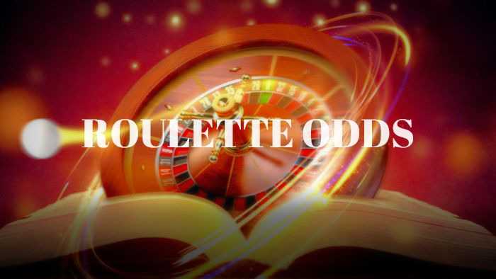 Roulette odds: keep abreast of the game, place bets and win!